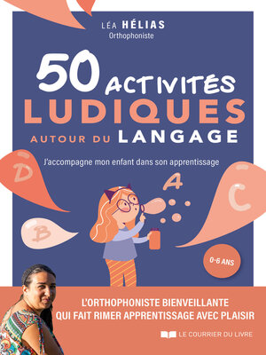 cover image of 50 activités ludiques autour du langage--J'accompagne mon enfant dans son apprentissage